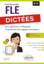 Français Langue Étrangère ; A2/B1 ; Dictées ; Pour Apprivoiser L'Orthographe, La Grammaire Et La Conjugaison Française - Preview