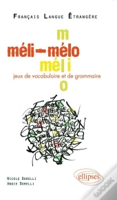 Français Langue Étrangère ; Méli-Mélo ; Jeux De Vocabulaire Et De Grammaire