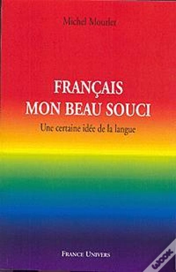 Capa do artigo Francais Mon Beau Souci - Une Certaine Idee De La Langue