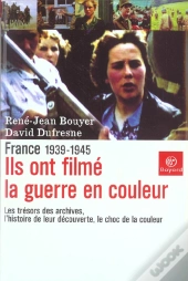 France 1939-1945 : Ils Ont Filme La Guerre En Couleur