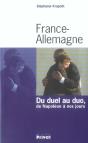France-Allemagne ; Du Duel Au Duo, De Napoleon A Nos Jours - Preview