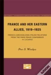 France And Her Eastern Allies, 1919-1925