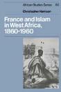 France And Islam In West Africa, 1860â€“1960 - Preview