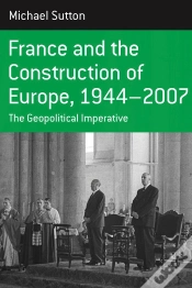 Capa do artigo France And The Construction Of Europe, 1944-2007