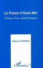 France D'Outre-Mer ; Critique D'Une Volonte Francaise - Preview