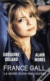 France Gall ; Le Destin D'Une Star Courage