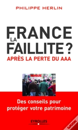 Capa do artigo France, La Faillite ? Après La Perte Du Aaa ; Des Conseils Pour Protéger Votre Patrimoine