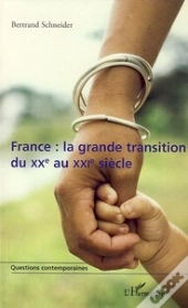 France : La Grande Transition Du Xx Au Xxi Siècle