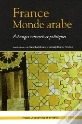 France Monde Arabe ; Échanges Culturels Et Politiques