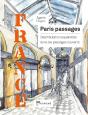 France : Paris Passages, Déambulation Aquarellée Dans Les Passages Couverts - Preview