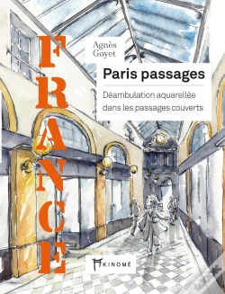 Capa do artigo France : Paris Passages, Déambulation Aquarellée Dans Les Passages Couverts
