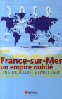France-Sur-Mer ; Un Empire Oublié - Preview