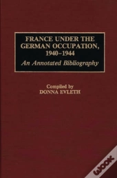 France Under The German Occupation, 1940-1944
