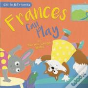 Frances Can Play