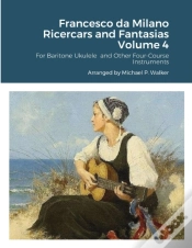 Capa do artigo Francesco Da Milano Ricercars And Fantasias Volume 4