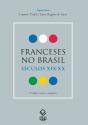 Franceses No Brasil: Séculos Xix-Xx – 2ª Edição Revista E Ampliada - Preview
