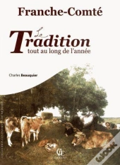 Franche Comte La Tradition Tout Au Long De L Annee