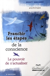 Franchir Les Étapes De La Conscience ; Le Pouvoir De S'Actualiser (3e Édition)