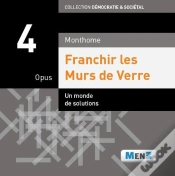 Capa do artigo Franchir Les Murs De Verre ; Opus 4 ; Un Monde De Solutions