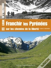 Franchir Les Pyrénées Sur Les Chemins De La Liberté