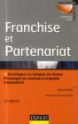 Franchise Et Partenariat - 3e Edition - Developper Ou Integrer Un Reseau D'Enseignes En Commerce Organis - Preview