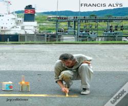 Francis Alys: As Long As I'M Walking