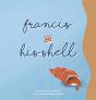 Francis And His Shell - Preview
