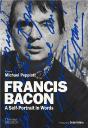 Francis Bacon: A Self-Portrait In Words - Preview