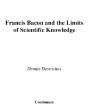 Francis Bacon And The Limits Of Scientific Knowledge - Preview
