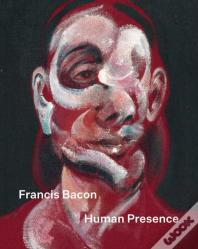 Francis Bacon: Human Presence