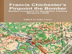 Francis Chichester'S Pinpoint The Bomber: Bomber Command Air Navigation Training Wargame (1942)