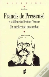 Francis De Pressensé Et La Défense Des Droits De L'Homme