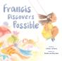 Francis Discovers Possible - Preview