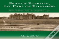 Francis Egerton, 1st Earl Of Ellesmere