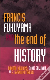 Francis Fukuyama And The End Of History