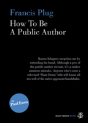 Francis Plug - How To Be A Public Author - Preview