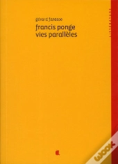 Francis Ponge, Vies Parallèles