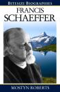 Francis Schaeffer : A Bite-Size Biography Of Francis Schaeffer - Preview