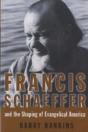 Francis Schaeffer And The Shaping Of Evangelical America - Preview