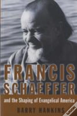 Capa do artigo Francis Schaeffer And The Shaping Of Evangelical America