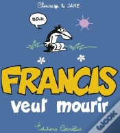 Capa do artigo Francis T.2 ; Francis Veut Mourir