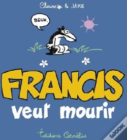 Capa do artigo Francis T.2 ; Francis Veut Mourir
