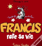 Francis T.5 ; Francis Rate Sa Vie