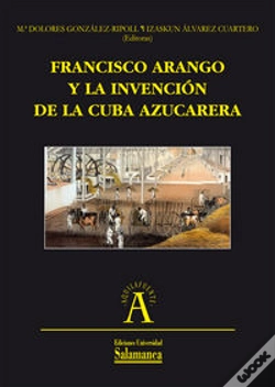 Capa do artigo Francisco Arango Y La Invención De La Cuba Azucarera