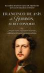 Francisco De Asis De Borbon, El Rey Consorte - Preview