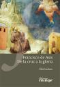 Francisco De Asis. De La Cruz A La Gloria - Preview