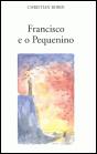 Francisco e o Pequenino - Preview
