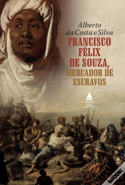 Capa do artigo Francisco Félix De Souza, Mercador De Escravos