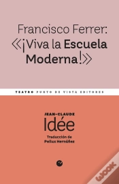 Capa do artigo Francisco Ferrer: «¡Viva La Escuela Moderna!»