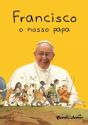 Francisco, o Nosso Papa - Preview
